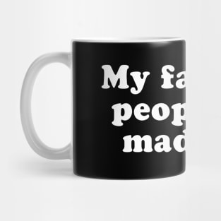 My Favorite People Are Made Up Mug